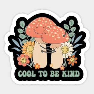 Cool to Be Kind Mushroom Sticker